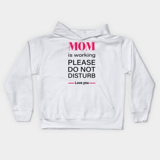 Working Mom do not disturb - working from home struggle T-Shirt Kids Hoodie